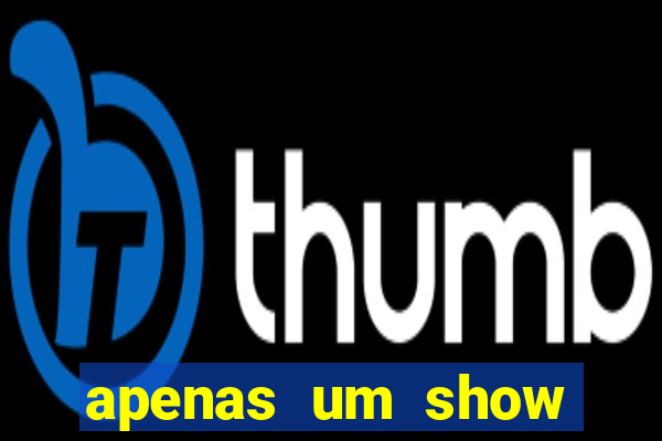 apenas um show pancadaria 2